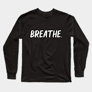 breathe Long Sleeve T-Shirt